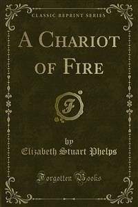 A Chariot of Fire (eBook, PDF) - Stuart Phelps, Elizabeth