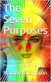 The Seven Purposes / An Experience in Psychic Phenomena (eBook, PDF)