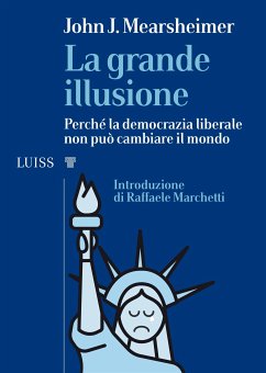 La grande illusione (eBook, ePUB) - J. Mearsheimer, John