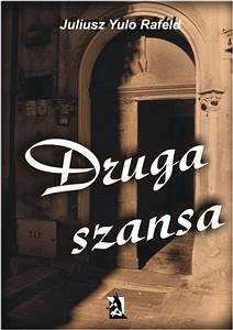 Druga szansa (eBook, ePUB) - Yulo Rafeld, Juliusz