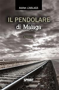 Il pendolare di Malaga (eBook, ePUB) - Carlier, Adam