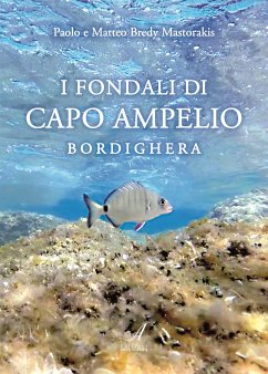 I fondali di Capo Ampelio Bordighera (eBook, PDF) - Bredy Mastorakis, Paolo