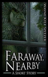 Faraway, Nearby (eBook, ePUB) - Kyle Spitzer, Wayne