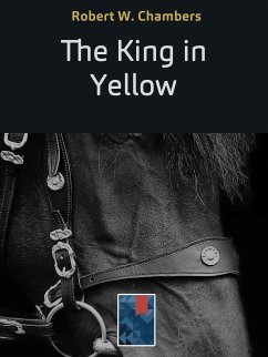 The King in Yellow (eBook, ePUB) - W. Chambers, Robert