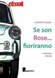 Se son Rose... fioriranno (eBook, PDF) - Cazzola, Leandra