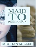 Maid to Perfection (eBook, ePUB)