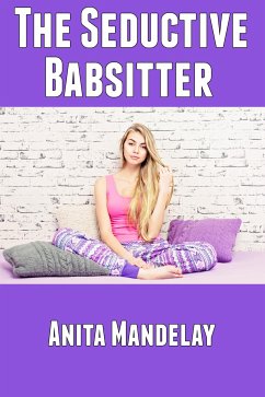 The Seductive Babsitter: Taboo Erotica (eBook, ePUB) - Mandelay, Anita