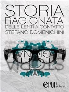 Storia ragionata delle lenti a contatto (eBook, ePUB) - Domenichini, Stefano