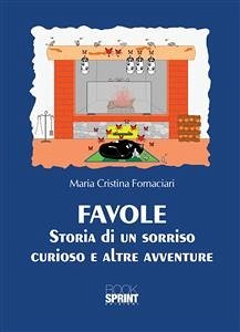 Favole - Storia di un sorriso curioso e altre avventure (eBook, ePUB) - Cristina Fornaciari, Maria