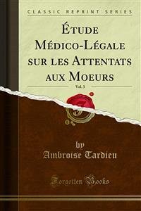 Étude Médico-Légale sur les Attentats aux Moeurs (eBook, PDF) - Tardieu, Ambroise