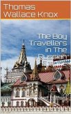 The Boy Travellers in The Russian Empire / Adventures of Two Youths in a Journey in European and Asiatic Russia, with Accounts of a Tour across Siberia, Voyages on the Amoor, Volga, and Other Rivers, a Visit to Central Asia, Travels among the Exiles, and (eBook, PDF)