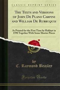 The Texts and Versions of John De Plano Carpini and William De Rubruquis (eBook, PDF) - Raymond Beazley, C.