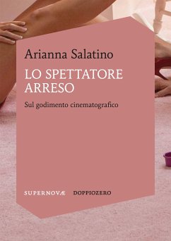 Lo spettatore arreso (eBook, ePUB) - Salatino, Arianna