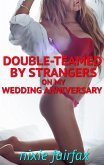 Double-Teamed by Strangers on My Wedding Anniversary (eBook, ePUB)