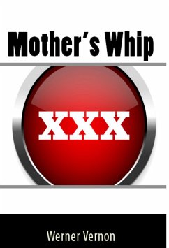 Mother's Whip: Extreme Taboo BDSM Erotica (eBook, ePUB) - Vernon, Werner