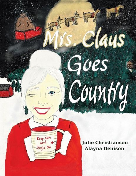 Mrs. Claus Goes Country (eBook, ePUB) Mrs. Claus Goes Country (eBook, ePUB)