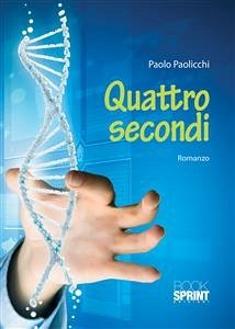 Quattro secondi (eBook, ePUB) - Paolicchi, Paolo