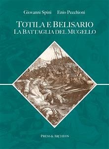 Totila e Belisario (eBook, ePUB) - Pecchioni, Enio; Spini, Giovanni