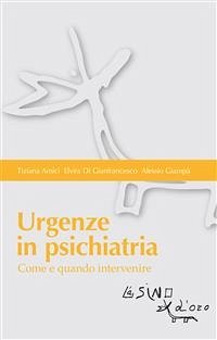 Urgenze in psichiatria (eBook, ePUB) - Amici, Tiziana; Di Gianfrancesco, Elvira; Giampà, Alessio