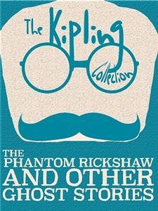 The Phantom Rickshaw and Other Ghost Stories (eBook, ePUB) - Kipling, Rudyard