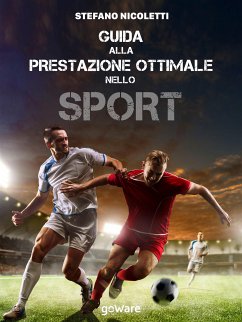 Guida alla prestazione ottimale nello sport (eBook, ePUB) - Nicoletti, Stefano