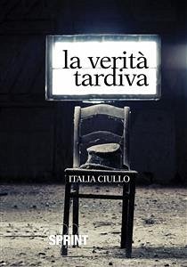 La verità tardiva (eBook, ePUB) - Ciullo, Italia