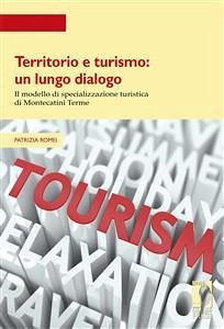Territorio e turismo: un lungo dialogo (eBook, PDF) - Patrizia, Romei,