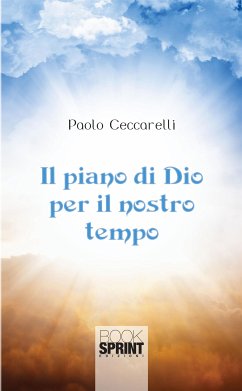 Il piano di Dio per il nostro tempo (eBook, ePUB) - Ceccarelli, Paolo