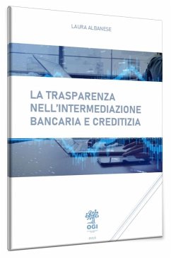 La trasparenza nell'intermediazione bancaria e creditizia (eBook, PDF) - ALBANESE, LAURA