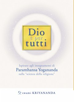 Dio è per tutti (eBook, ePUB) - Kriyananda, Swami; Yogananda, Paramhansa
