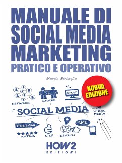 MANUALE DI SOCIAL MEDIA MARKETING. Pratico e Operativo (eBook, ePUB) - Bertoglio, Giorgia