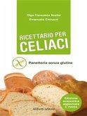 RICETTARIO PER CELIACI. Panetteria senza glutine (eBook, ePUB)