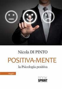 Positiva-mente (eBook, ePUB) - Di Pinto, Nicola