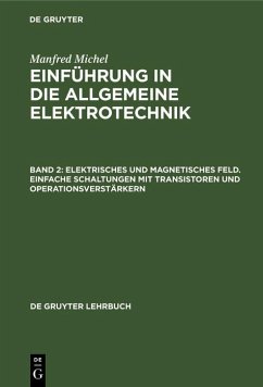 Elektrisches und magnetisches Feld. Einfache Schaltungen mit Transistoren und Operationsverstärkern (eBook, PDF) - Michel, Manfred