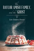 The Baylor Amish Family, and the Ghost (eBook, ePUB) The Baylor Amish Family, and the Ghost (eBook, ePUB)