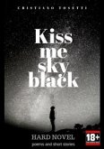 Kiss me sky black (eBook, PDF)