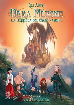 Deka Merone. La leggenda del drago marrone (eBook, ePUB) - Astri, Gli