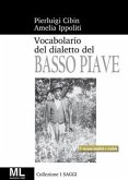 Vocabolario del dialetto Veneto del Basso Piave (eBook, ePUB)