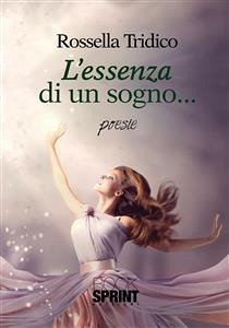 L'essenza di un sogno (eBook, ePUB) - Tridico, Rossella