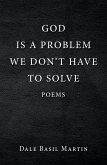God Is a Problem We Don't Have to Solve (eBook, ePUB)