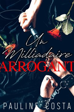 Un Milliardaire Arrogant (eBook, ePUB) - Costa, Pauline