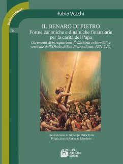 Il denaro di Pietro. Forme canoniche e dinamiche finanziarie per la carità del Papa (eBook, ePUB) - Vecchi, Fabio