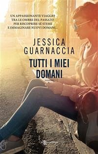 Tutti i miei domani (eBook, ePUB) - Guarnaccia, Jessica