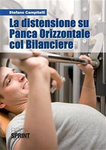 La distensione su Panca Orizzontale col Bilanciere (eBook, ePUB) - Campitelli, Stefano