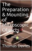 The Preparation & Mounting of Microscopic Objects (eBook, PDF)
