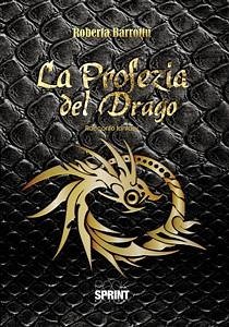 La profezia del drago (eBook, ePUB) - Barrottu, Roberta