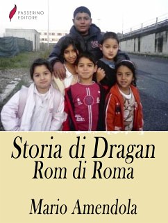Storia di Dragan, Rom di Roma (eBook, ePUB) - Amendola, Mario