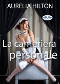 La Cameriera Personale (eBook, ePUB)