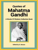 Quotes of Mahatma Gandhi, a Words of Wisdom Collection Book (eBook, ePUB)