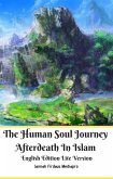 The Human Soul Journey Afterdeath In Islam English Edition Lite Version (eBook, ePUB)